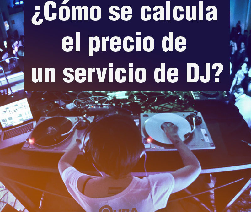 DJ. Como calcular el precio?